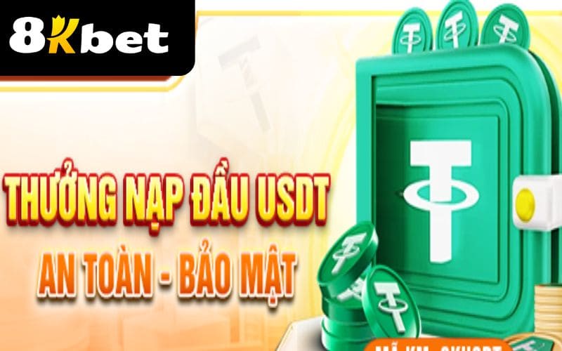 Nạp Đầu USDT - Giá trị lên đến 8.888.000 VNĐ tại 8KBET