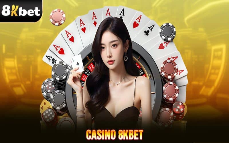 Casino 8KBET là sòng bài trực tuyến đẳng cấp hàng đầu Việt Nam