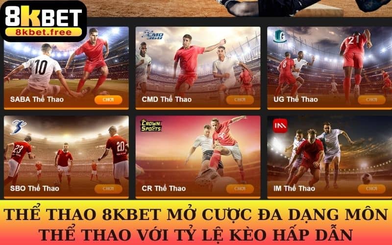Thể thao 8KBET là sân chơi cá cược thể thao trực tuyến đẳng cấp châu Âu